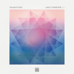 Akuratyde – Last Forever E.P